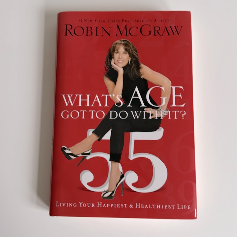 “What’s Age Got To Do With It?” Hardcover book by Robin McGraw